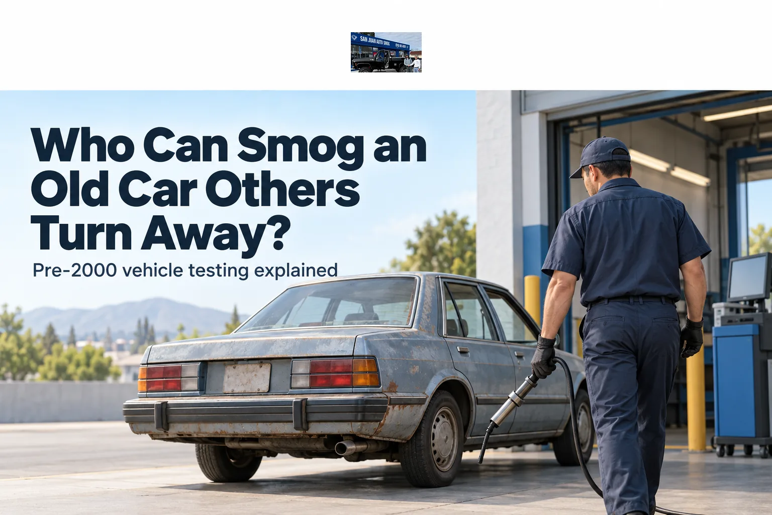 Who Can Smog an Old Car Other Shops Turn Away?