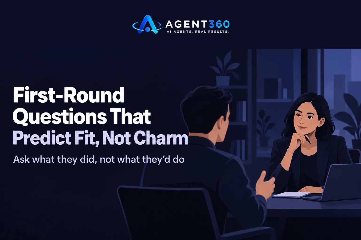 First-Round Interview Questions That Predict Fit, Not Charm