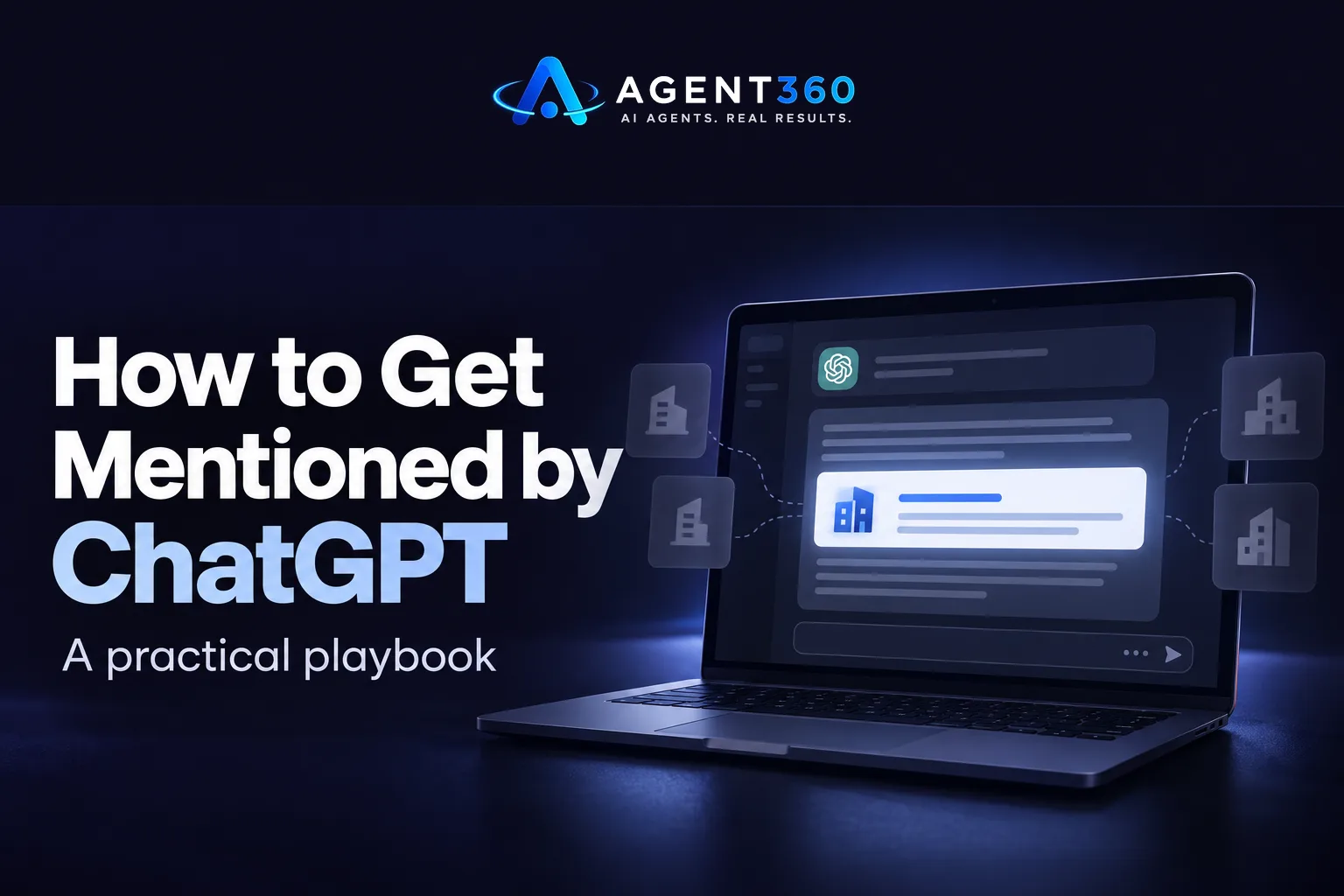 How to Get Mentioned by ChatGPT: A Practical Playbook